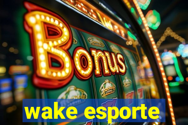 wake esporte